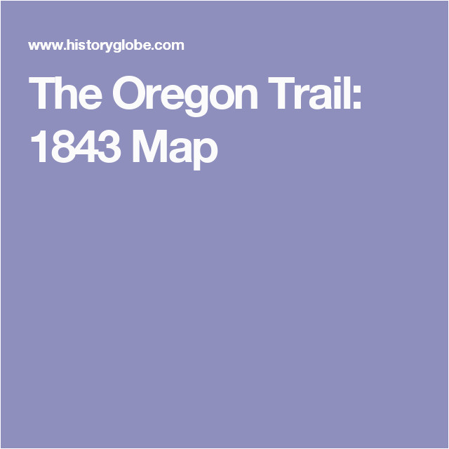 the oregon trail 1843 map land of enchantment and santa fe trail