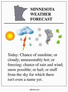 funny minnesota weather forecast this applies to south dakota too