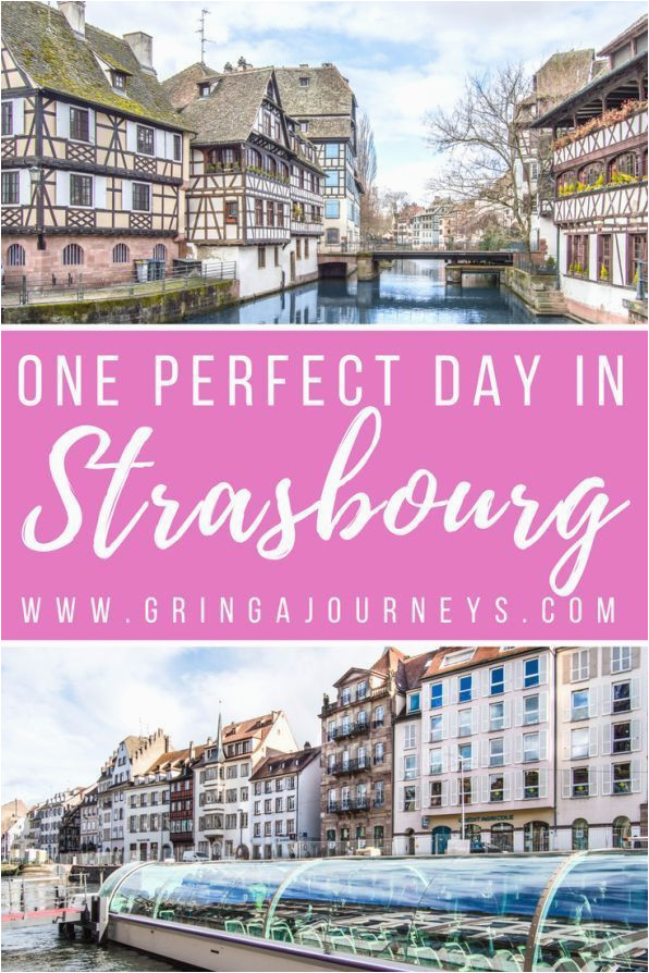 how to spend one day in strasbourg france discover france