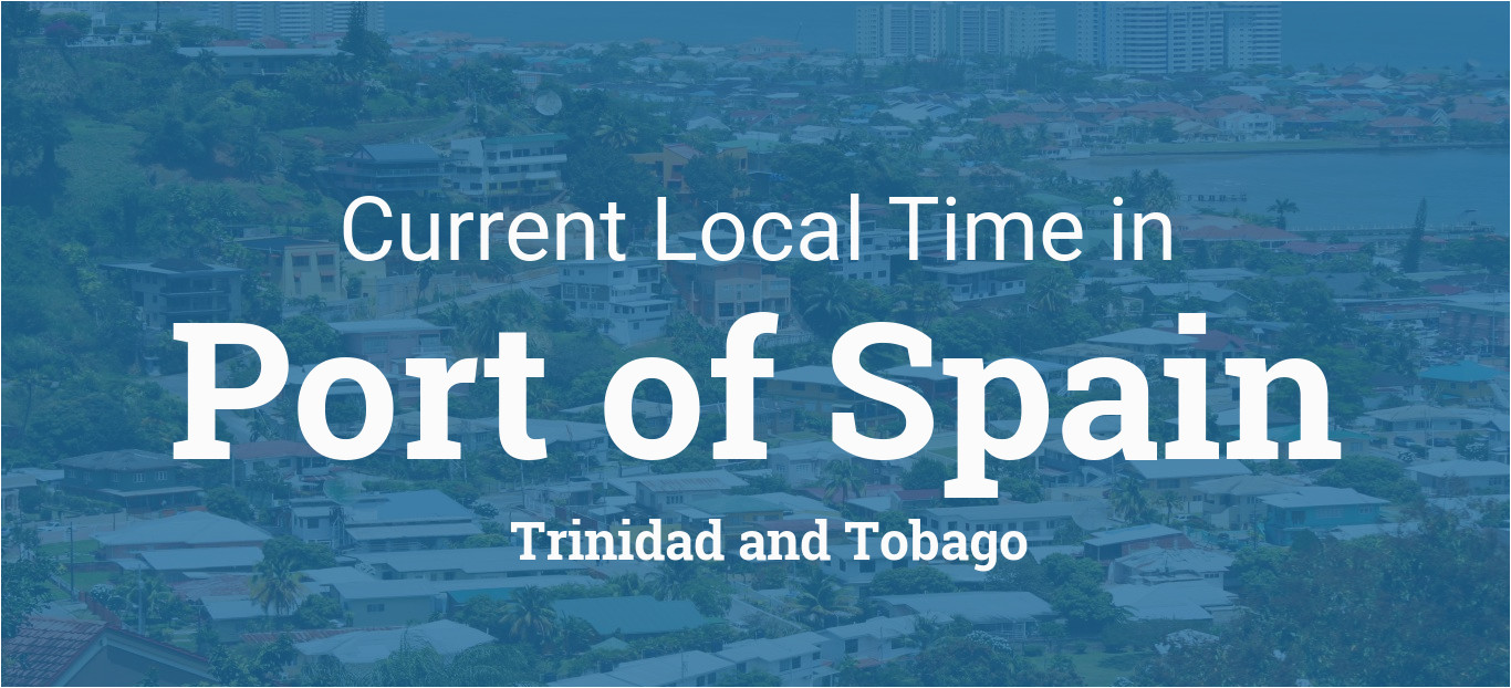 current local time in port of spain trinidad and tobago